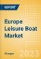 Europe Leisure Boat Market Summary, Competitive Analysis and Forecast to 2027 - Product Thumbnail Image