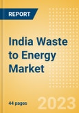 India Waste to Energy Market Summary, Competitive Analysis and Forecast to 2027- Product Image