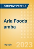 Arla Foods amba - Company Overview and Analysis, 2023 Update- Product Image