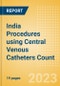 India Procedures using Central Venous Catheters Count by Segments and Forecast to 2030 - Product Thumbnail Image
