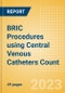BRIC Procedures using Central Venous Catheters Count by Segments and Forecast to 2030 - Product Image