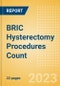 BRIC Hysterectomy Procedures Count by Segments and Forecast to 2030 - Product Image