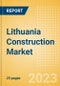 Lithuania Construction Market Size, Trend Analysis by Sector and Forecast, 2023-2027 - Product Image