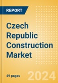 Czech Republic Construction Market Size, Trends, and Forecasts by Sector - Commercial, Industrial, Infrastructure, Energy and Utilities, Institutional and Residential Market, 2023-2027- Product Image