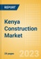 Kenya Construction Market Size, Trend Analysis by Sector and Forecast, 2023-2027 - Product Image