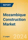 Mozambique Construction Market Size, Trends, and Forecasts by Sector - Commercial, Industrial, Infrastructure, Energy and Utilities, Institutional and Residential Market France, 2023-2027- Product Image