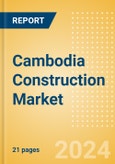 Cambodia Construction Market Size, Trend Analysis by Sector, Competitive Landscape and Forecast to 2027- Product Image