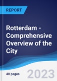 Rotterdam - Comprehensive Overview of the City, PEST Analysis and Key Industries Including Technology, Tourism and Hospitality, Construction and Retail- Product Image
