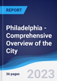Philadelphia - Comprehensive Overview of the City, PEST Analysis and Key Industries Including Technology, Tourism and Hospitality, Construction and Retail- Product Image