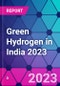 Green Hydrogen in India 2023 - Product Thumbnail Image
