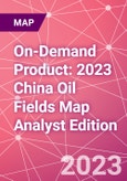 On-Demand Product: 2023 China Oil Fields Map Analyst Edition- Product Image