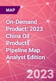 On-Demand Product: 2023 China Oil Products Pipeline Map Analyst Edition- Product Image