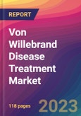 Von Willebrand Disease (VWD) Treatment Market Size, Market Share, Application Analysis, Regional Outlook, Growth Trends, Key Players, Competitive Strategies and Forecasts, 2023 to 2031- Product Image
