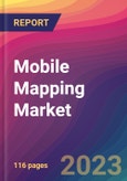 Mobile Mapping Market Size, Market Share, Application Analysis, Regional Outlook, Growth Trends, Key Players, Competitive Strategies and Forecasts, 2023 to 2031- Product Image