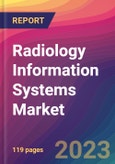 Radiology Information Systems Market Size, Market Share, Application Analysis, Regional Outlook, Growth Trends, Key Players, Competitive Strategies and Forecasts, 2023 to 2031- Product Image