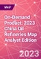 On-Demand Product: 2023 China Oil Refineries Map Analyst Edition - Product Thumbnail Image