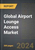 Global Airport Lounge Access Market (2024 Edition): Analysis By Ownership (Airline, Airport, Government Owned, and Privately Owned), By Access Method, By Travel Type, By Region, By Country: Market Insights and Forecast (2020-2030)- Product Image