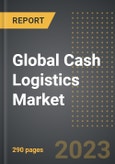 Global Cash Logistics Market Factbook (2023 Edition): Analysis By Service (Cash Management, Cash-in-Transit, ATM Services), Mode of Transport, End-Users, By Region, By Country: Market Insights and Forecast (2018-2028)- Product Image