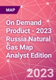 On Demand Product - 2023 Russia Natural Gas Map Analyst Edition- Product Image