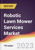 Robotic Lawn Mower Services Market: Trends, Opportunities and Competitive Analysis 2023-2028- Product Image
