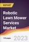 Robotic Lawn Mower Services Market: Trends, Opportunities and Competitive Analysis 2023-2028 - Product Image