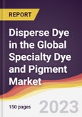 Disperse Dye in the Global Specialty Dye and Pigment Market: Trends, Opportunities and Competitive Analysis 2023-2028- Product Image