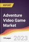 Adventure Video Game Market: Trends, Opportunities and Competitive Analysis 2023-2028 - Product Image