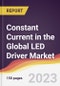 Constant Current in the Global LED Driver Market: Trends, Opportunities and Competitive Analysis 2023-2028 - Product Image