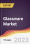 Glassware Market: Trends, Opportunities and Competitive Analysis 2023-2028 - Product Image