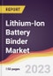 Lithium-Ion Battery Binder Market: Trends, Opportunities and Competitive Analysis 2023-2028 - Product Image