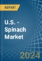 U.S. - Spinach - Market Analysis, Forecast, Size, Trends and Insights - Product Thumbnail Image