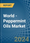 World - Peppermint Oils - Market Analysis, Forecast, Size, Trends and Insights- Product Image
