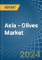Asia - Olives - Market Analysis, Forecast, Size, Trends and Insights - Product Image