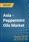 Asia - Peppermint Oils - Market Analysis, Forecast, Size, Trends and Insights - Product Image