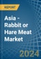 Asia - Rabbit or Hare Meat - Market Analysis, Forecast, Size, Trends and Insights - Product Thumbnail Image