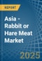 Asia - Rabbit or Hare Meat - Market Analysis, Forecast, Size, Trends and Insights - Product Thumbnail Image