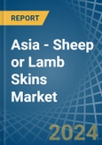 Asia - Sheep or Lamb Skins (Without Wool) - Market Analysis, Forecast, Size, Trends and Insights- Product Image