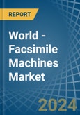 World - Facsimile Machines - Market Analysis, Forecast, Size, Trends and Insights- Product Image