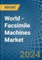 World - Facsimile Machines - Market Analysis, Forecast, Size, Trends and Insights - Product Image