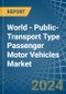 World - Public-Transport Type Passenger Motor Vehicles - Market Analysis, Forecast, Size, Trends and Insights - Product Image