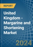 United Kingdom - Margarine and Shortening - Market Analysis, Forecast, Size, Trends and Insights- Product Image