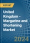 United Kingdom - Margarine and Shortening - Market Analysis, Forecast, Size, Trends and Insights - Product Image