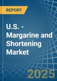 U.S. - Margarine and Shortening - Market Analysis, Forecast, Size, Trends and Insights- Product Image