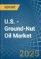 U.S. - Ground-Nut Oil - Market Analysis, Forecast, Size, Trends and Insights - Product Image