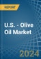 U.S. - Olive Oil (Virgin) - Market Analysis, Forecast, Size, Trends and Insights - Product Thumbnail Image
