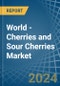 World - Cherries and Sour Cherries - Market Analysis, Forecast, Size, Trends and Insights - Product Image