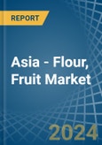 Asia - Flour, Fruit - Market Analysis, Forecast, Size, Trends and Insights- Product Image