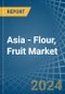 Asia - Flour, Fruit - Market Analysis, Forecast, Size, Trends and Insights - Product Image