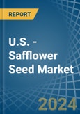 U.S. - Safflower Seed - Market Analysis, Forecast, Size, Trends and Insights- Product Image