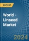 World - Linseed - Market Analysis, Forecast, Size, Trends and Insights - Product Image